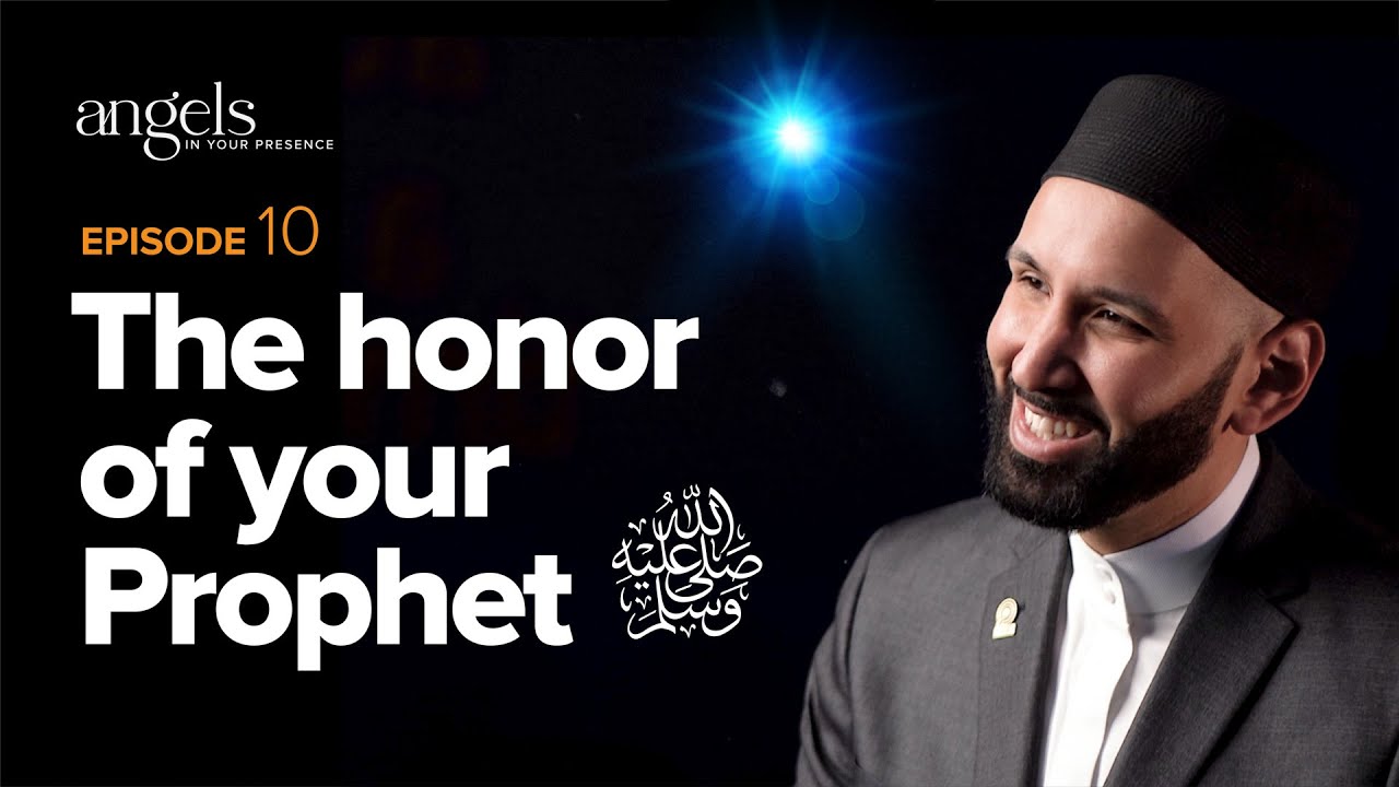 Episode 10 | The Honor of Your Prophet