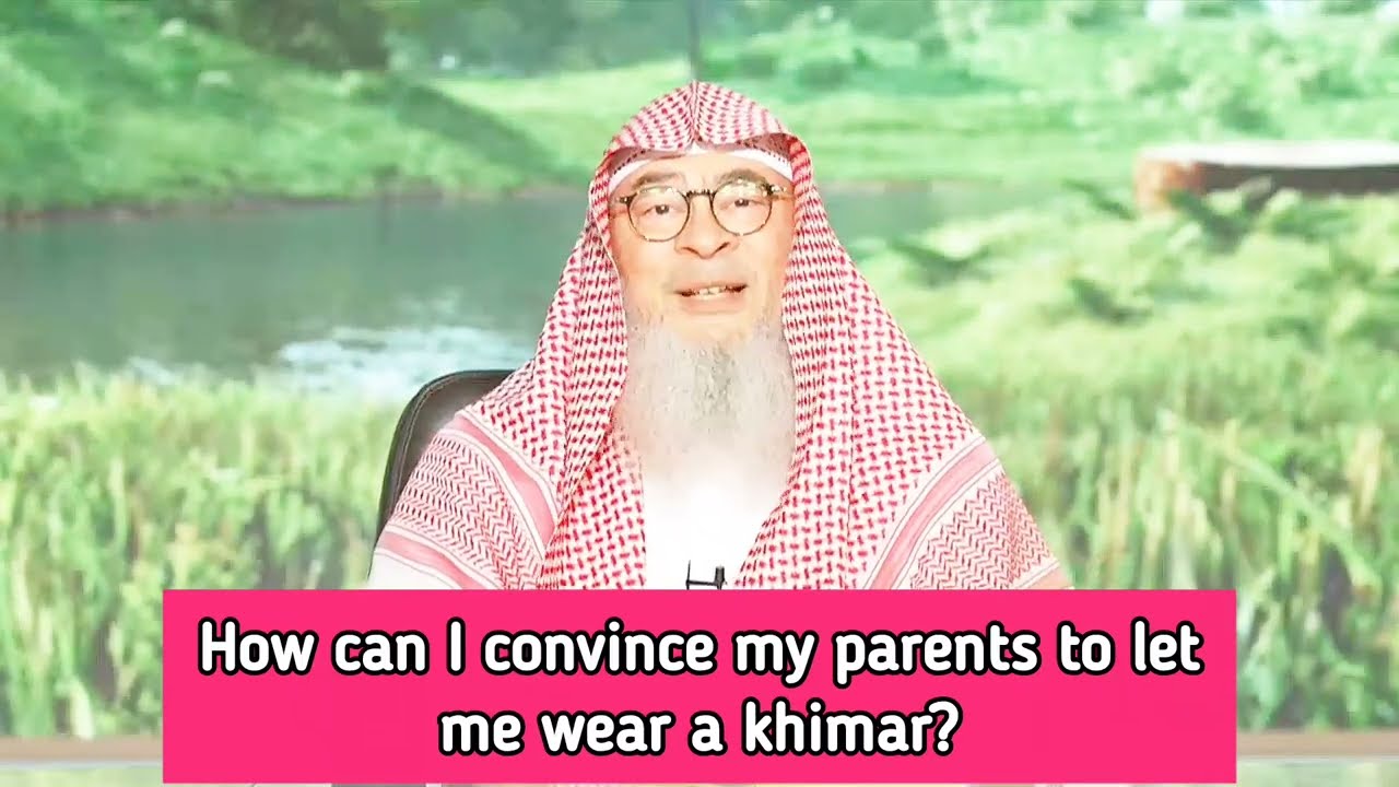 How Can I Convince My Parents To Let Me Wear A Khimar?