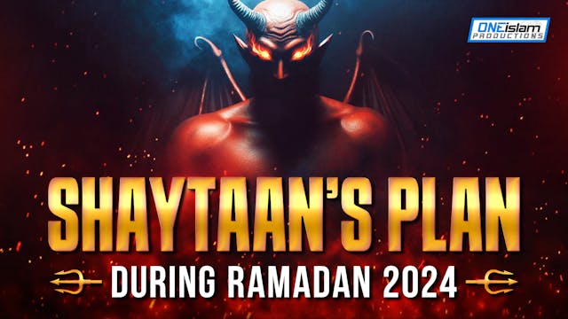 THIS IS SHAYTAAN’S PLAN DURING RAMADAN