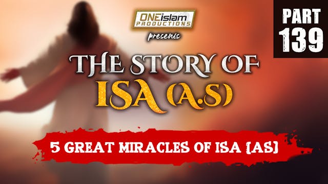 5 Great Miracles Of Isa (AS) | The St...