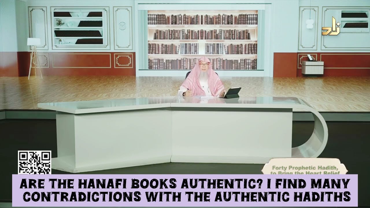 Many contradictions in hanafi books when compared to authentic hadiths