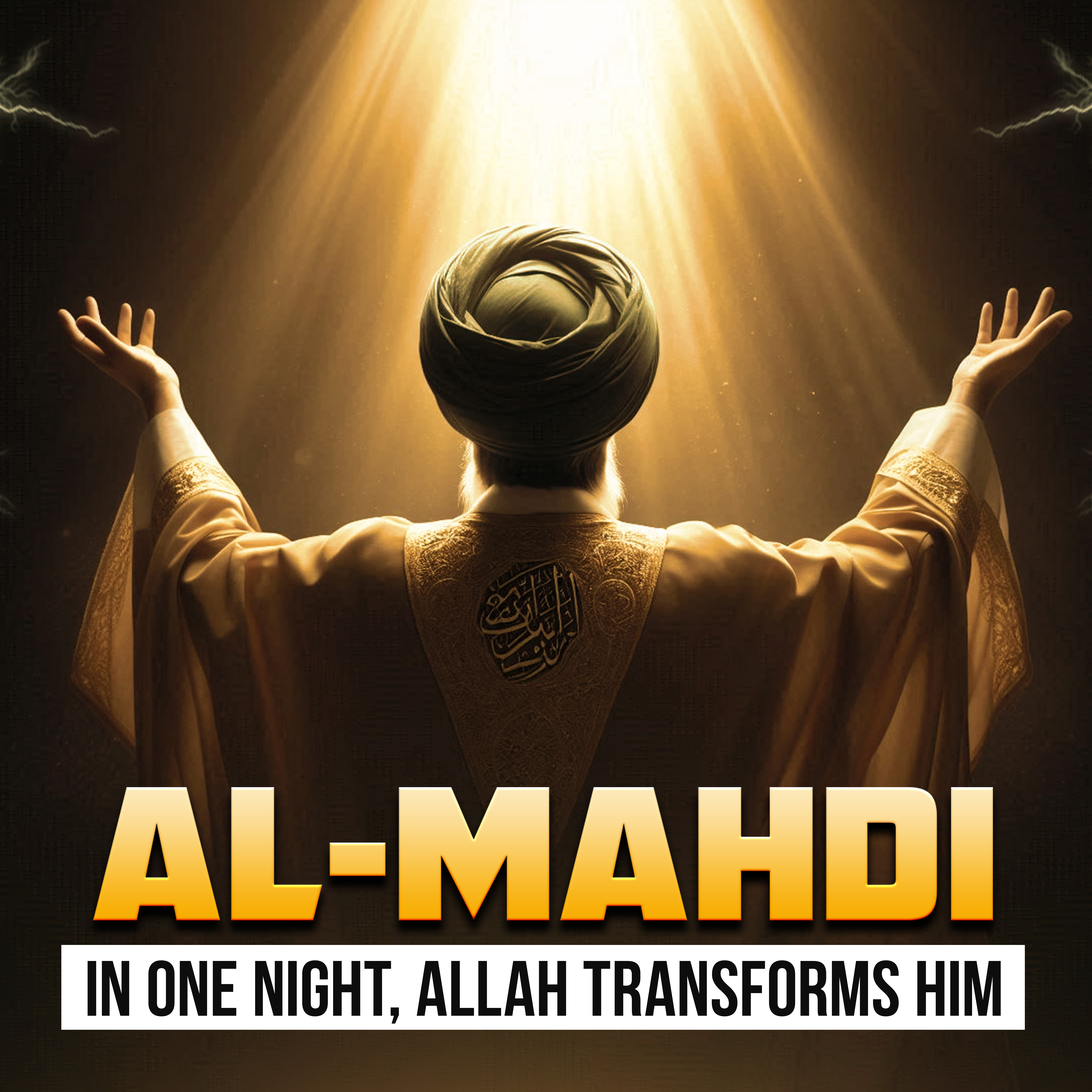 Al Mahdi - In One Night, Allah Transforms Him
