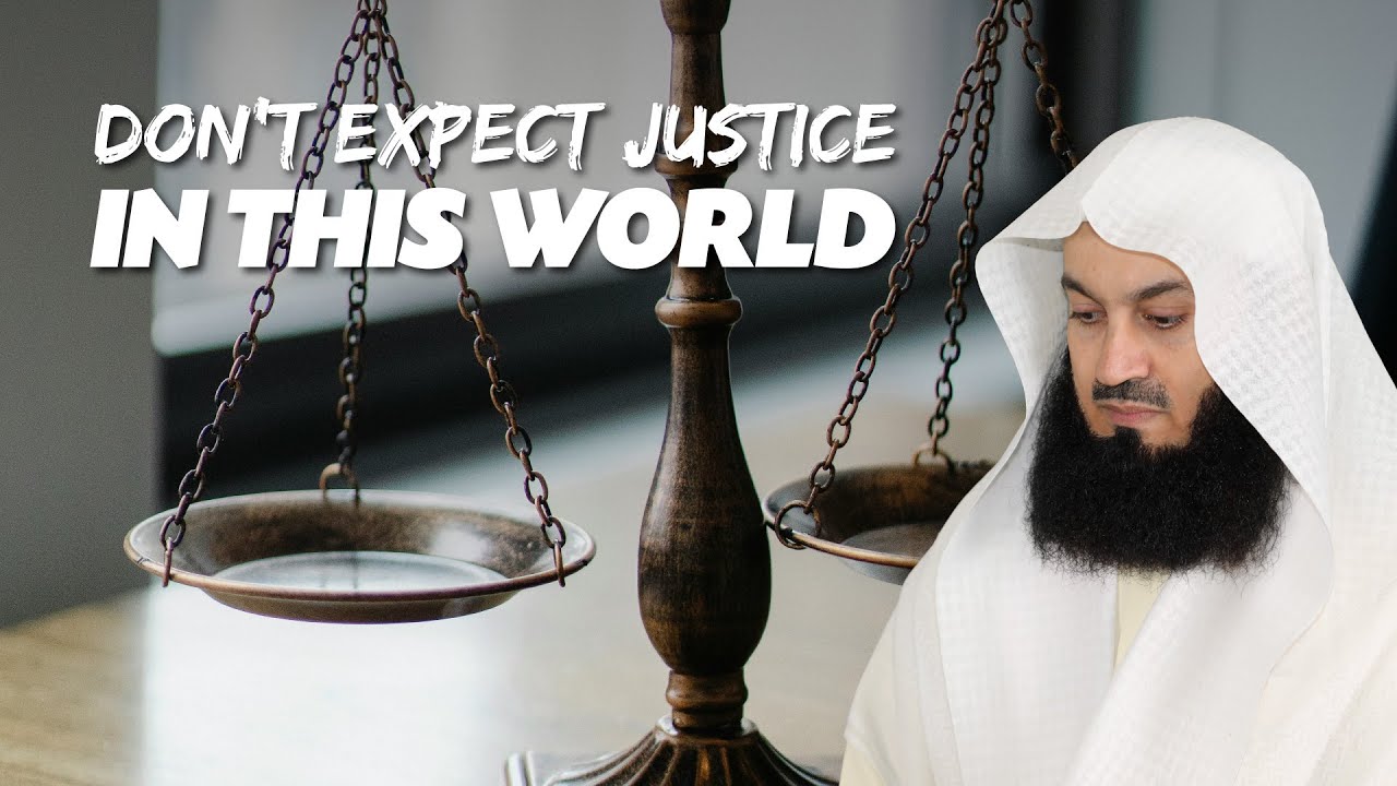 Don't Expect Justice In This World - Mutfi Menk