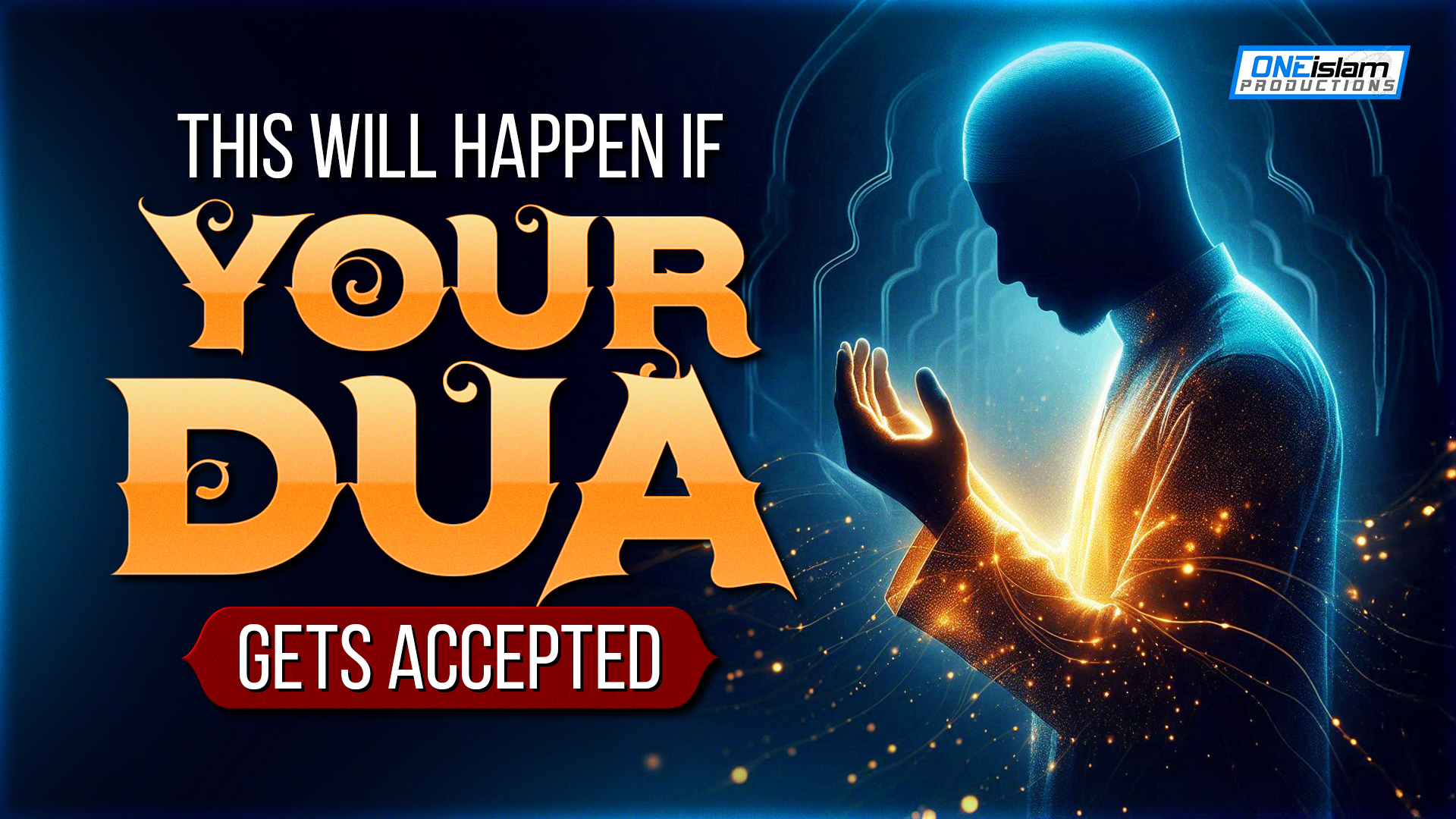 This Will Happen If Your Dua Gets Accepted