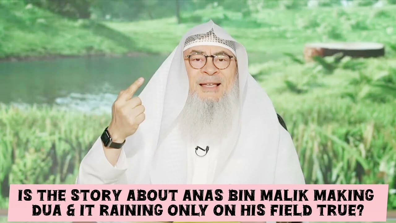 Is The Story Of Anas Bin Malik Making Dua & It Raining Only On His Field True?