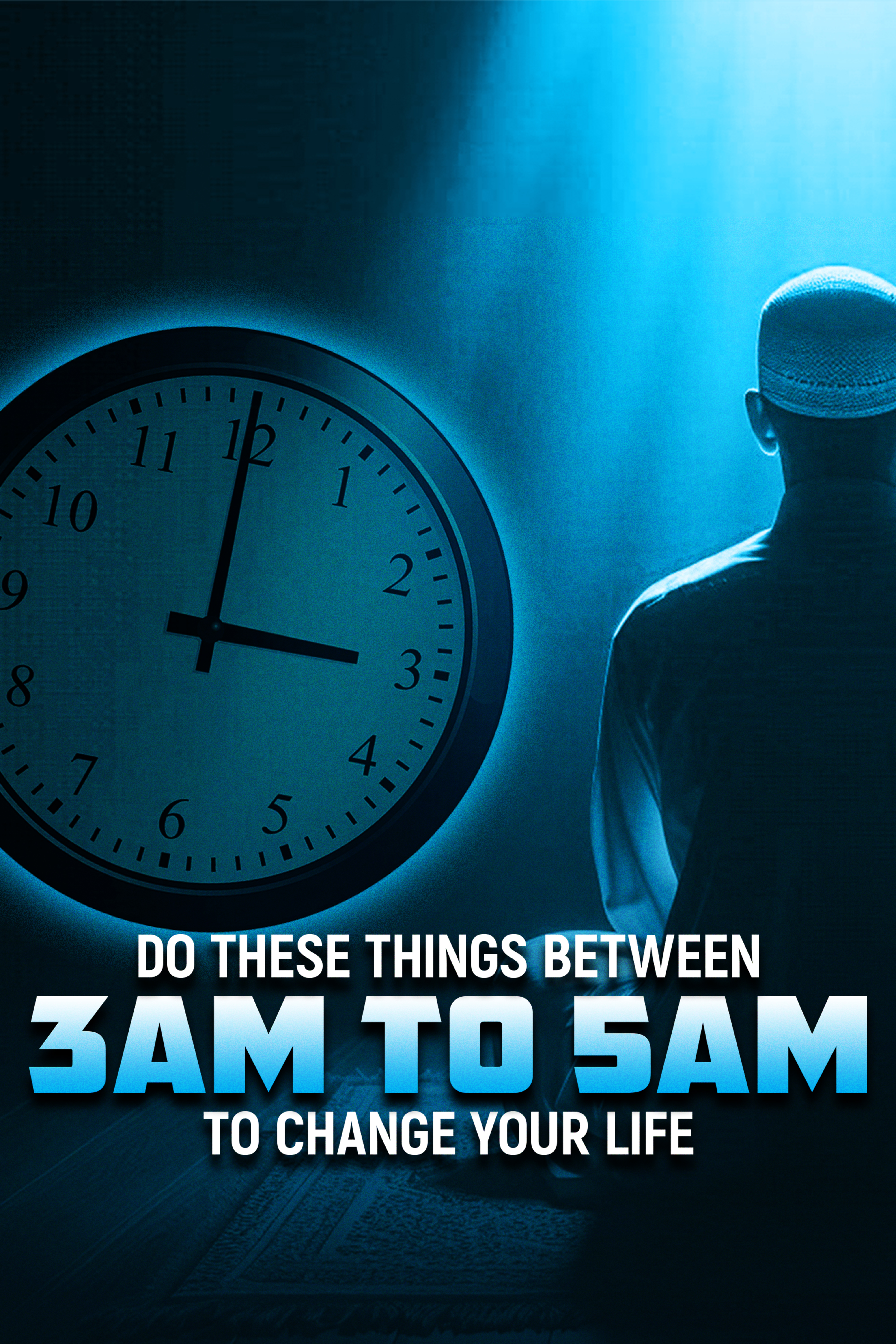 Do These Things Between 3am To 5am To Change Your Life