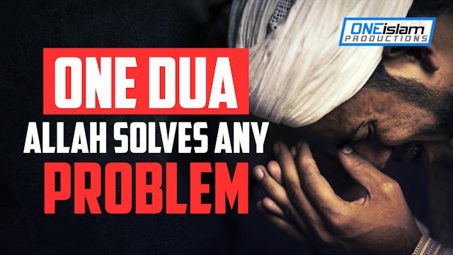 ONE DUA, ALLAH SOLVES ANY PROBLEM