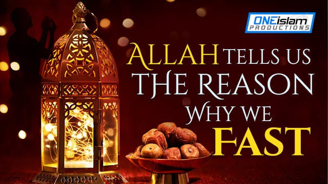Allah Tells Us The Reason Why We Fast