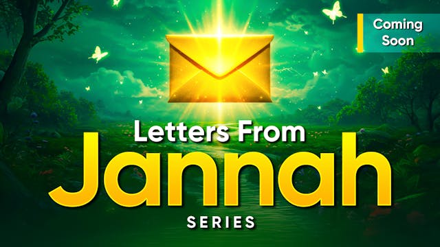 Letters From Jannah Series - Coming Soon