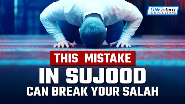 THIS MISTAKE IN SUJOOD CAN BREAK YOUR...