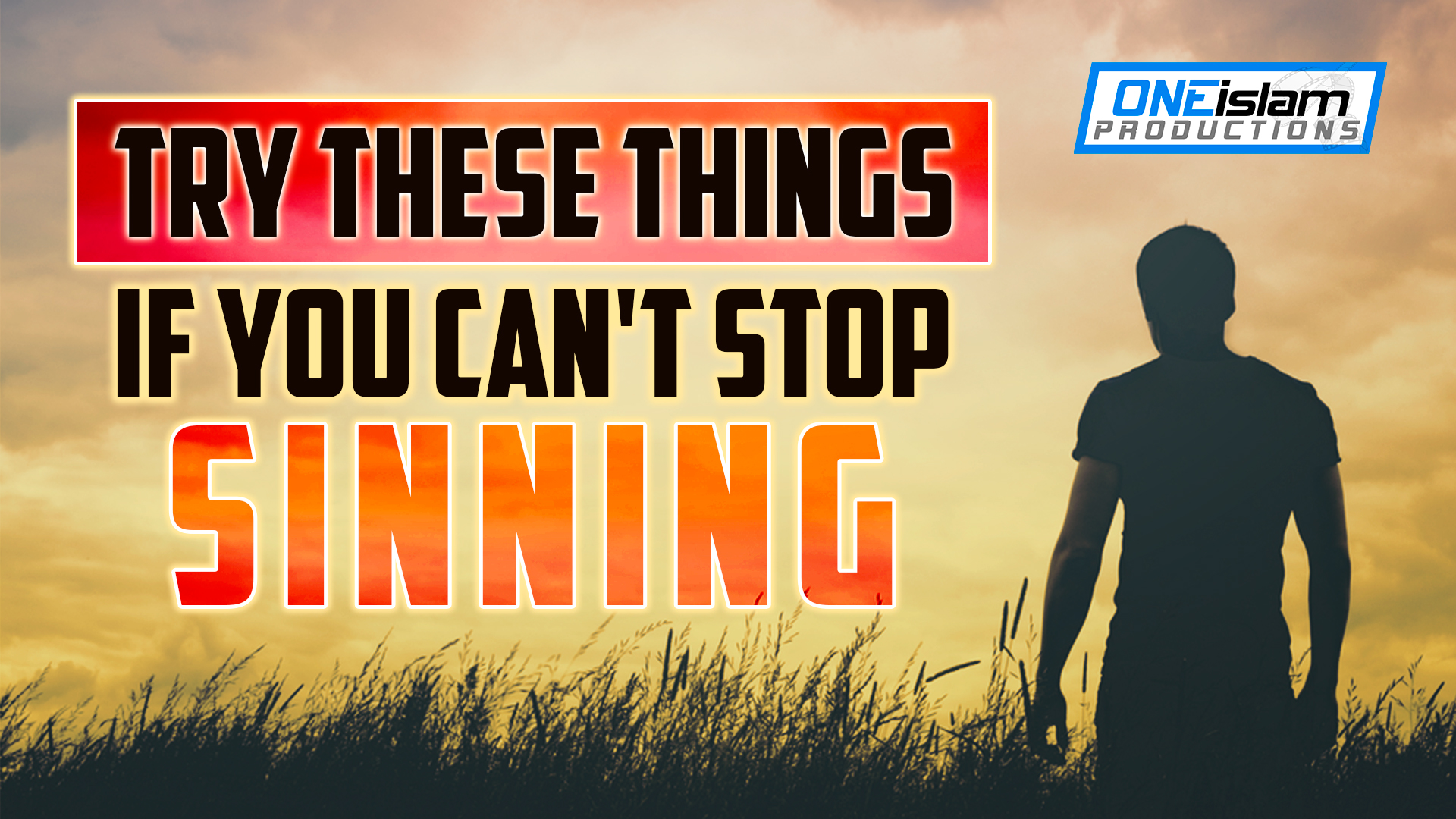 TRY THESE THINGS IF YOU CANT STOP SINNING