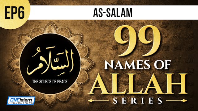 Ep 6 | As-Salam