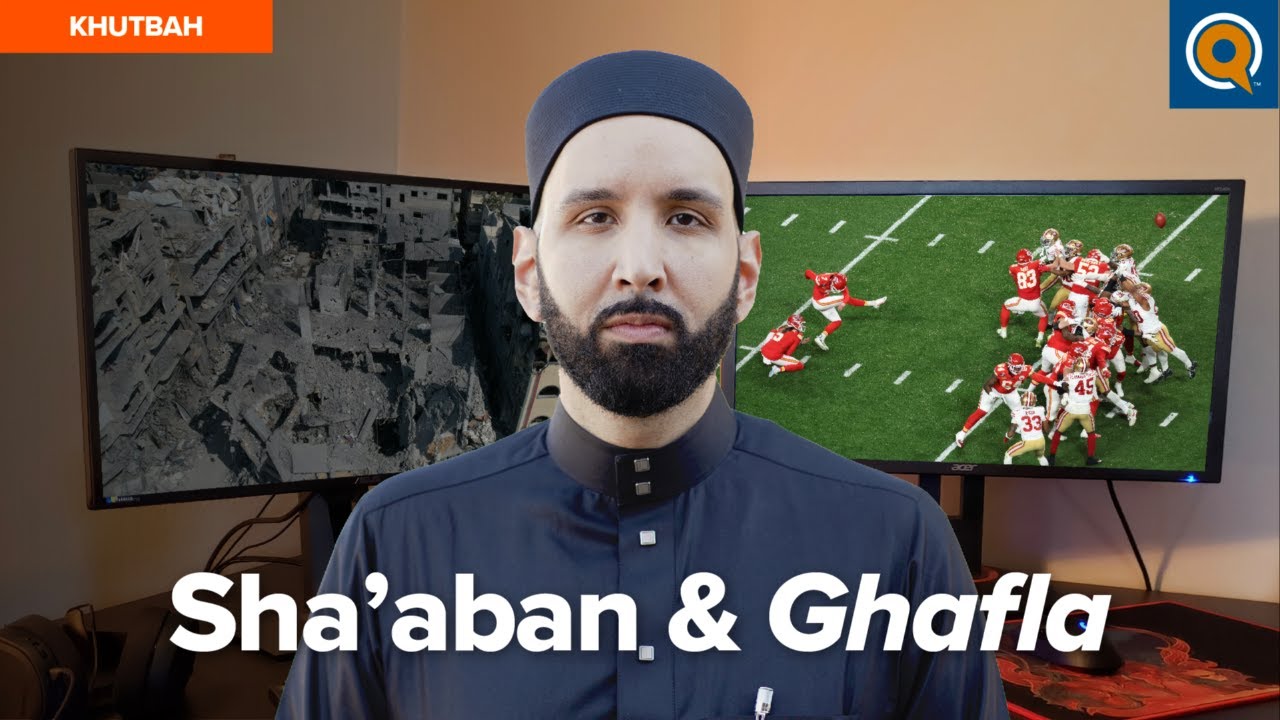 Why this Sha'aban is so Important - Khutbah by Dr. Omar Suleiman