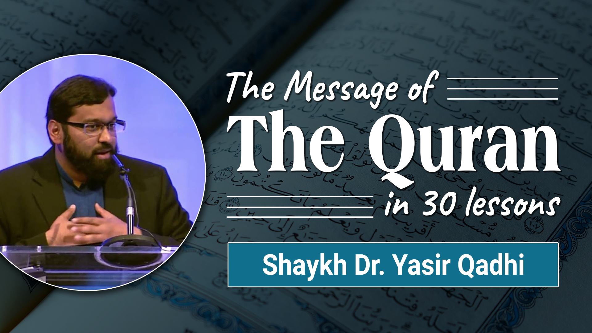 The Message Of The Quran - Yasir Qadhi