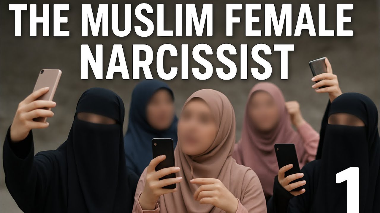 The Modern Muslim Female Narcissist - Episode 1