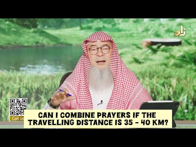Can I Shorten & Combine Prayers (Qasr) If The Traveling Distance Is 35-40 kms?