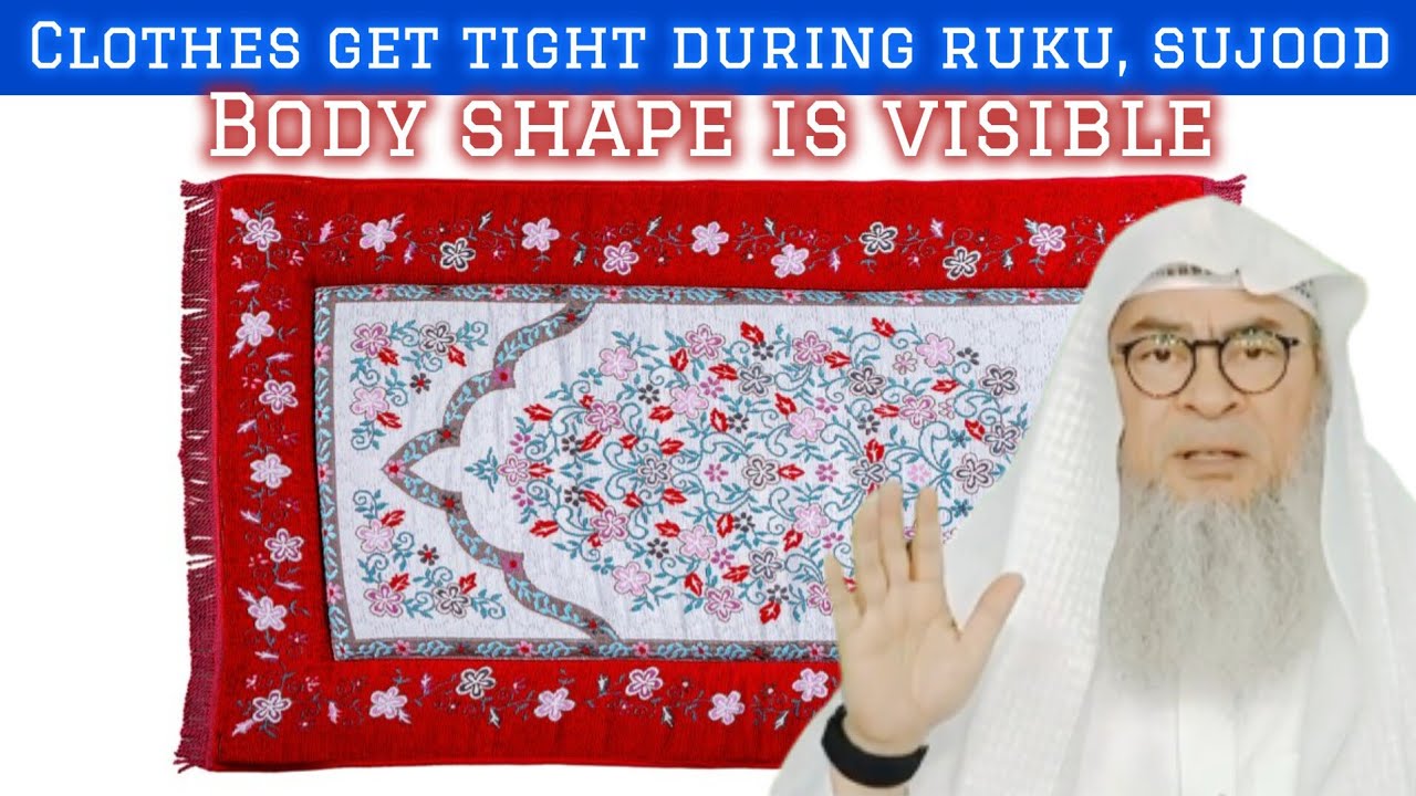 Clothes get tight in Ruku, Sujood etc What should a woman do about it
