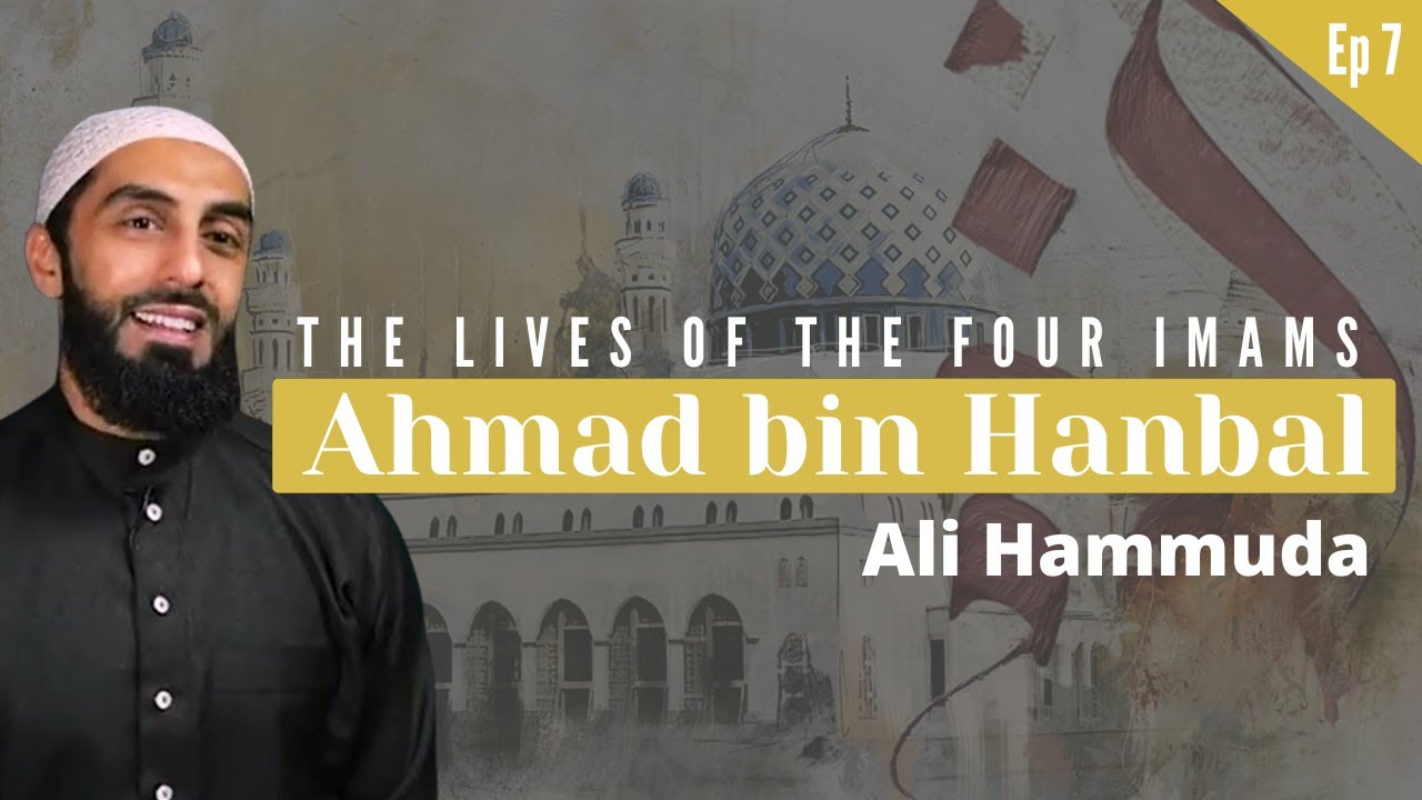 Ep 7 | Imam Ahmad