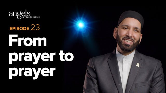 Episode 23 | From Prayer to Prayer