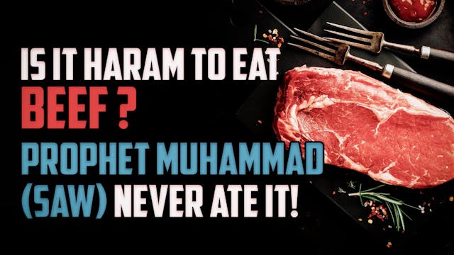 IS IT HARAM TO EAT BEEF?  PROPHET MUH...