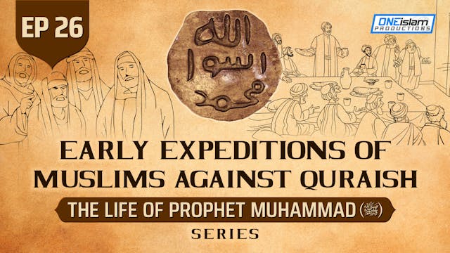 Ep 26 | Early Expeditions Of Muslims ...