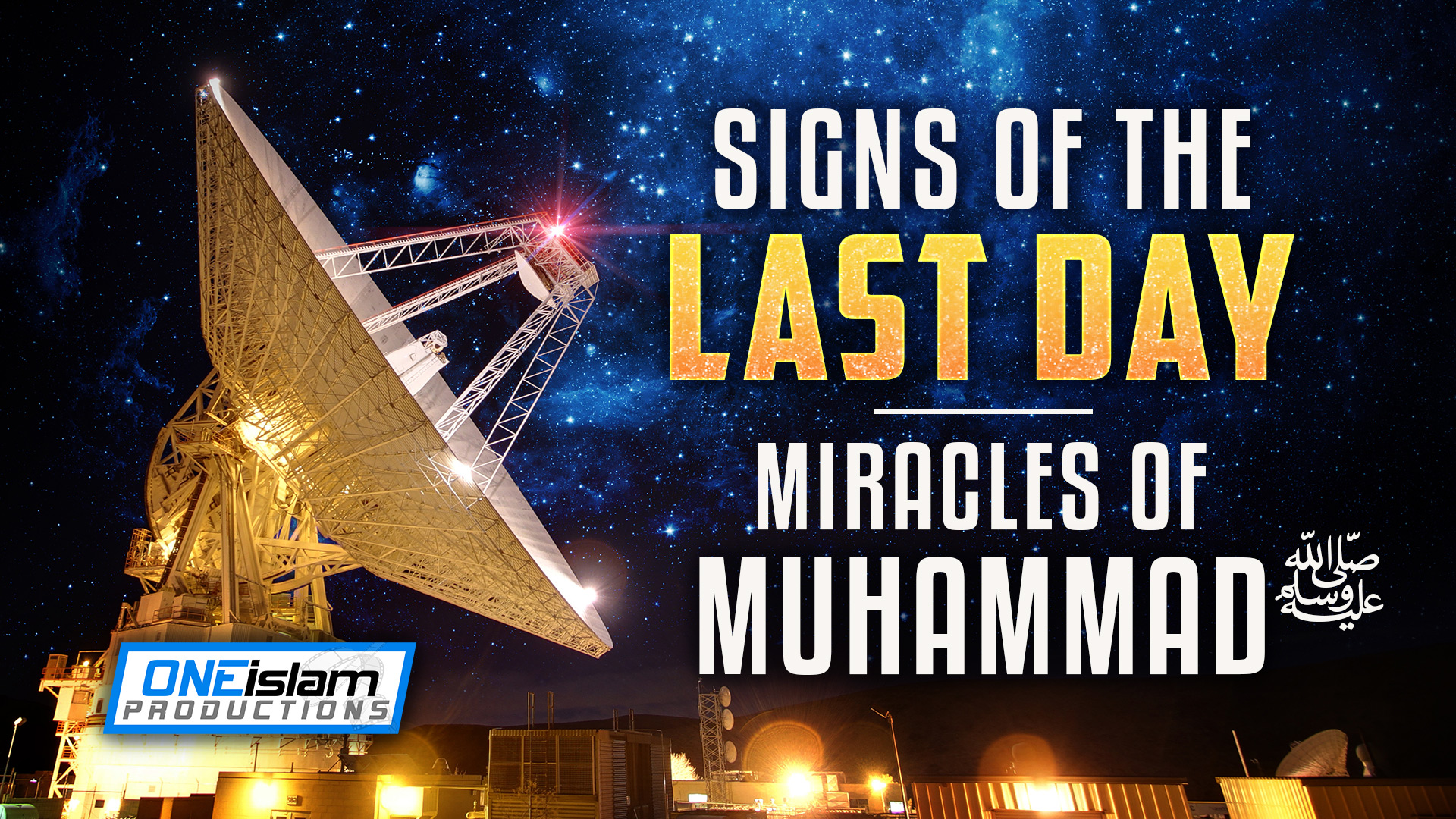 SIGNS OF THE LAST DAY | MIRACLES OF MUHAMMAD ﷺ