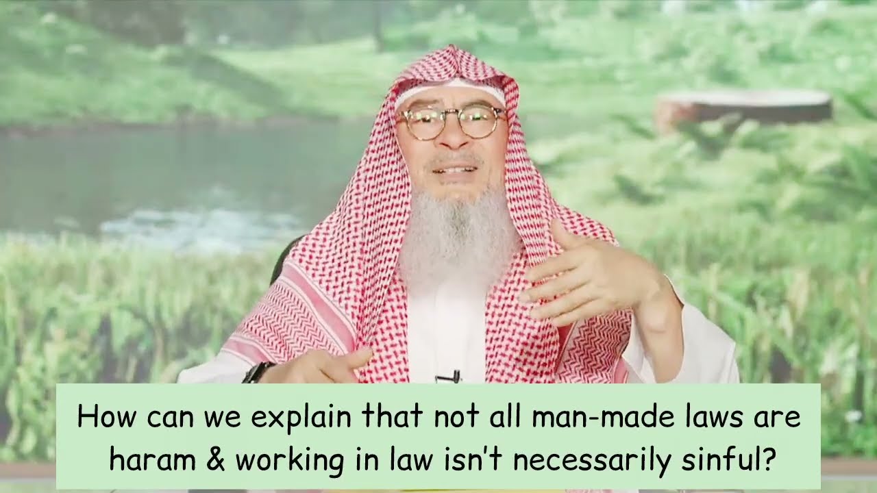 How Can We Explain Not All Man Made Laws Haram & Working In Law, Sinful?