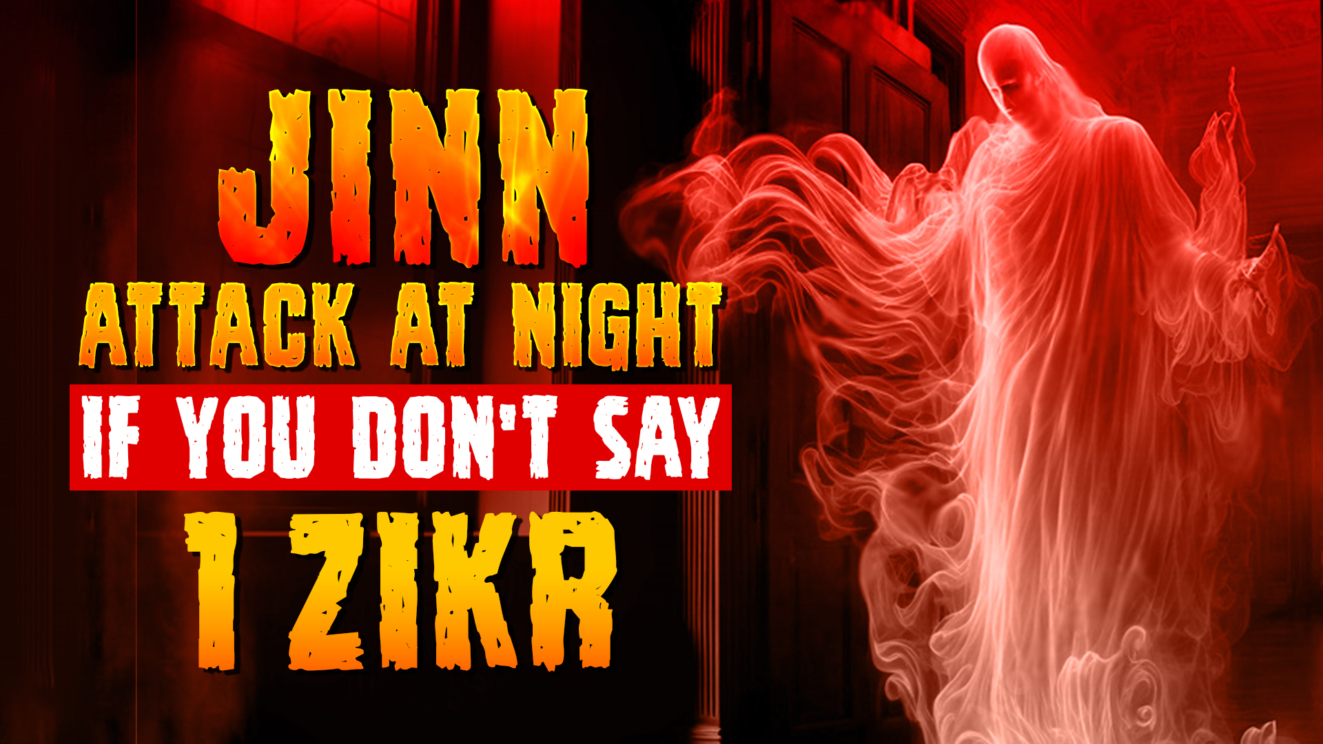 JINN ATTACKS AT NIGHT IF YOU DON’T SAY 1 ZIKR