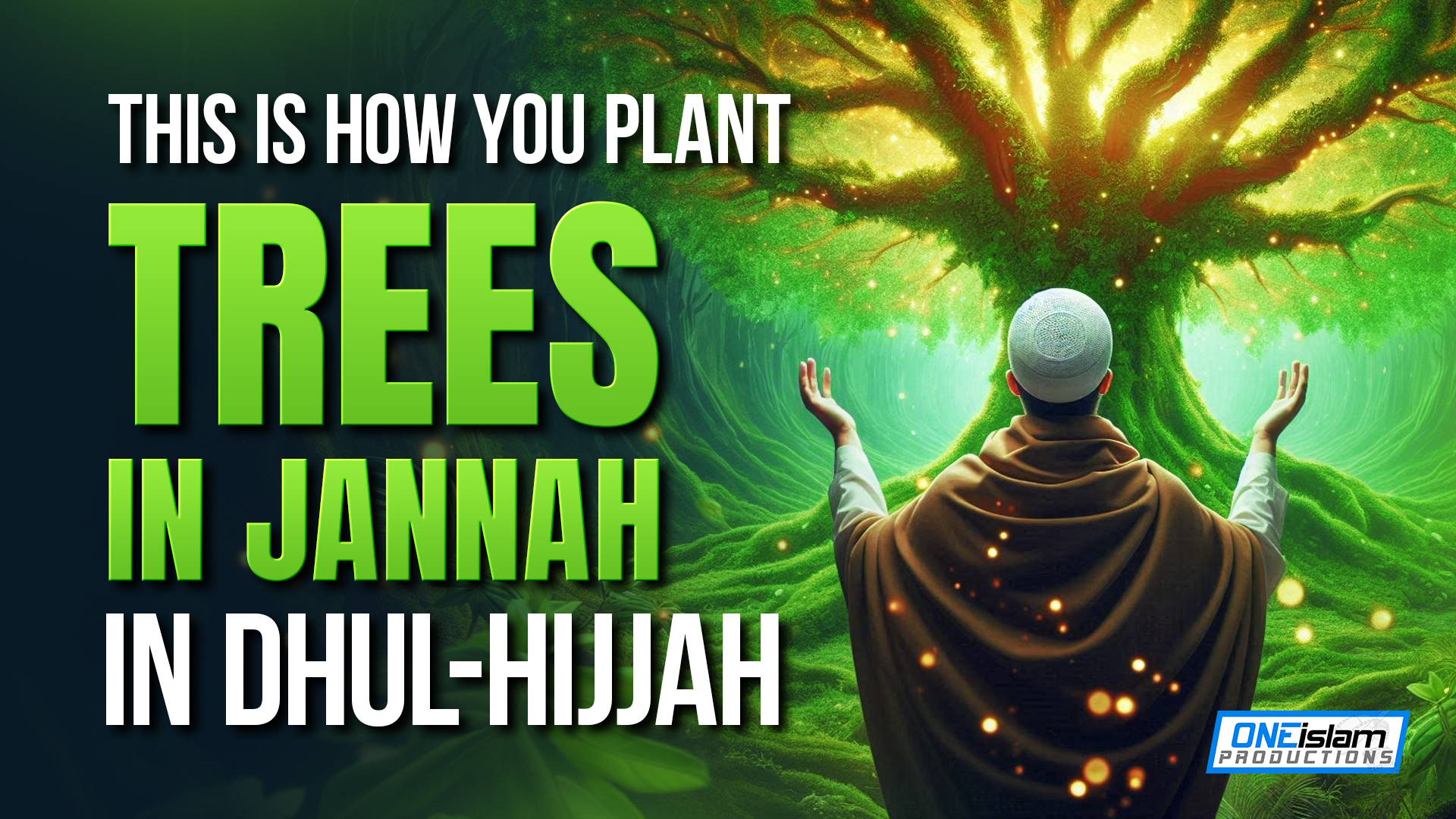 This Is How You Plant Trees In Jannah In Dhul-Hijjah