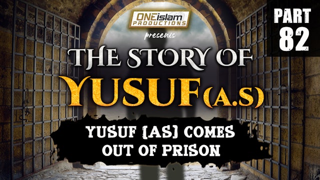 Yusuf (AS) Comes Out Of Prison | The Story Of Yusuf | PART 82