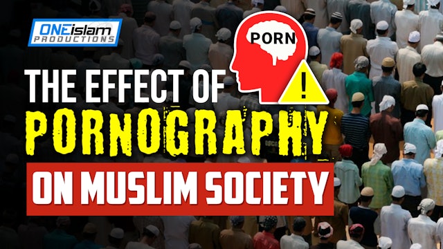 THE EFFECTS OF PORNOGRAPHY ON THE MUSLIM SOCIETY