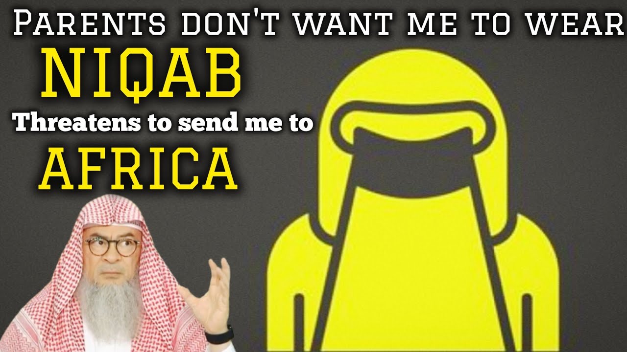 Parents don't support me wearing niqab, threatens to send me back to Africa