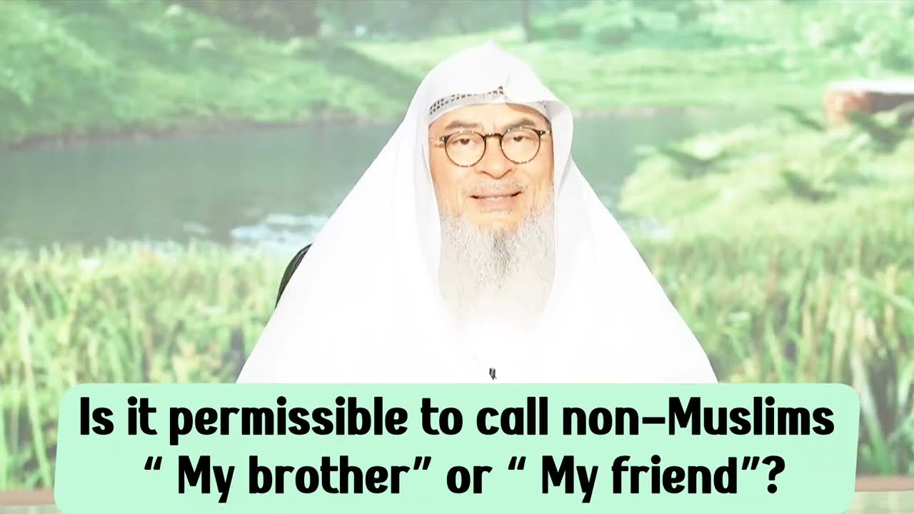 Is It Permissible To Call Non-Muslims 'My Brother' Or 'My Friend'?