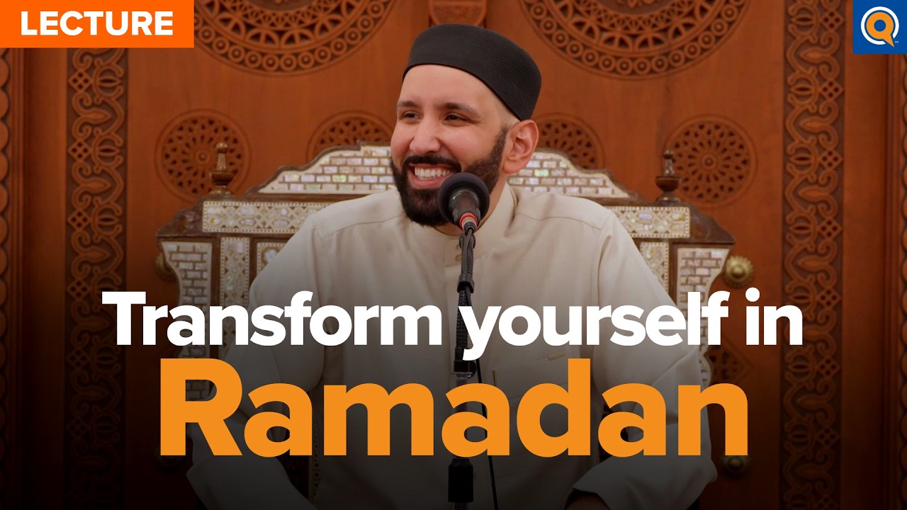 How to Reinvent Yourself This Ramadan - Lecture by Dr. Omar Suleiman