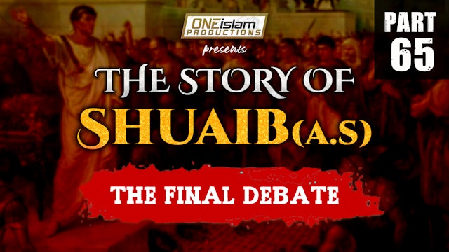 The Final Debate | The Story Of Shuaib | PART 65