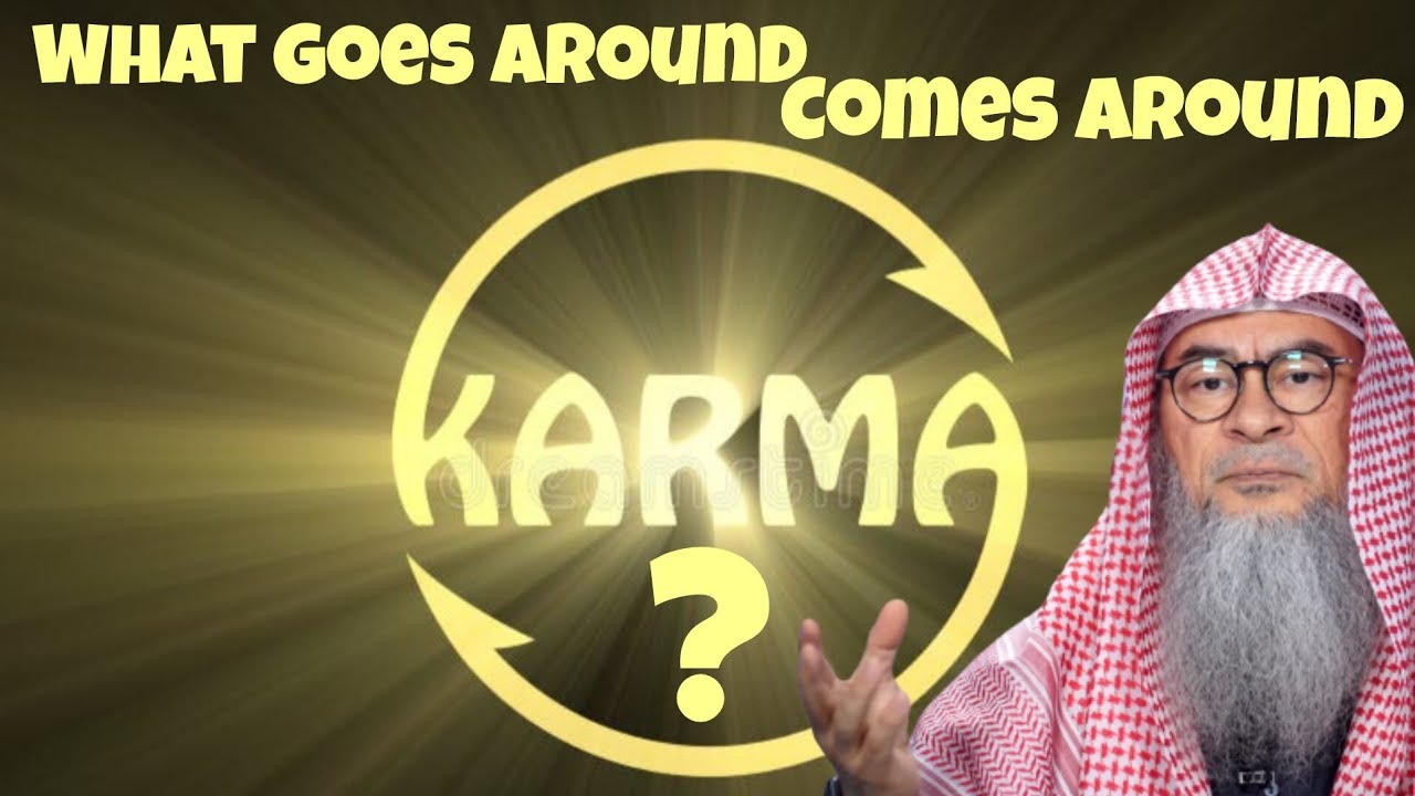 What goes around comes around Concept of Karma in Islam 