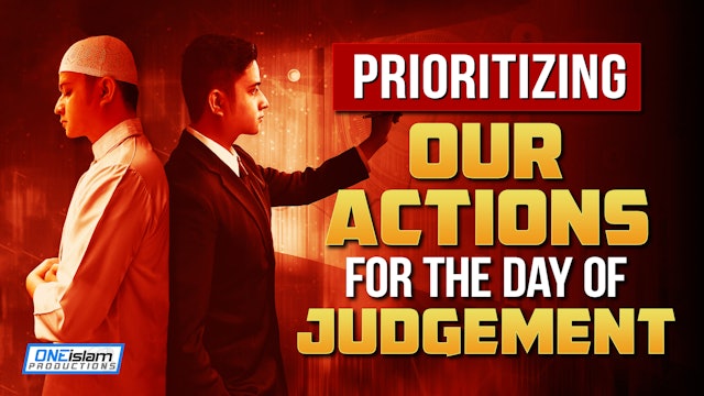 PRIORITIZING OUR ACTIONS FOR THE DAY OF JUDGMENT 