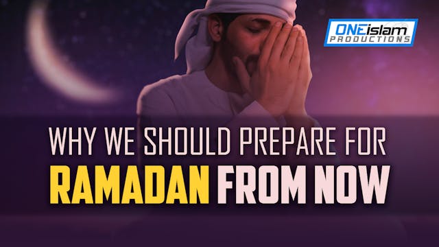 Why We Should Prepare For Ramadan Fro...