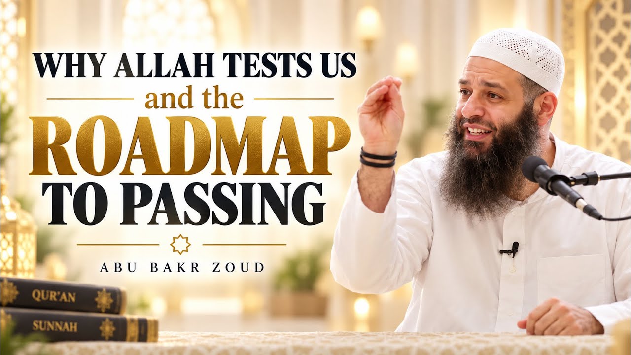 Why Allah Tests Us And The Roadmap To Passing?