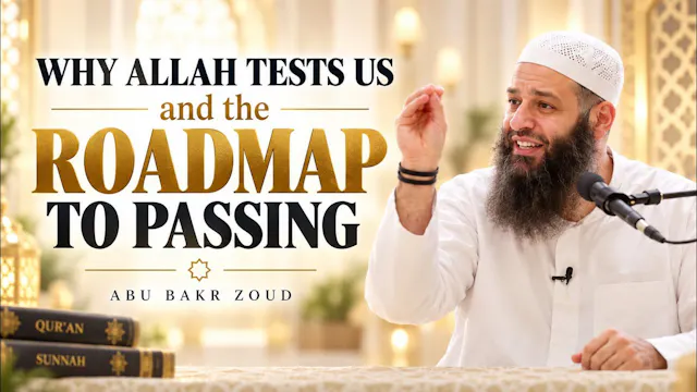 Why Allah Tests Us And The Roadmap To...