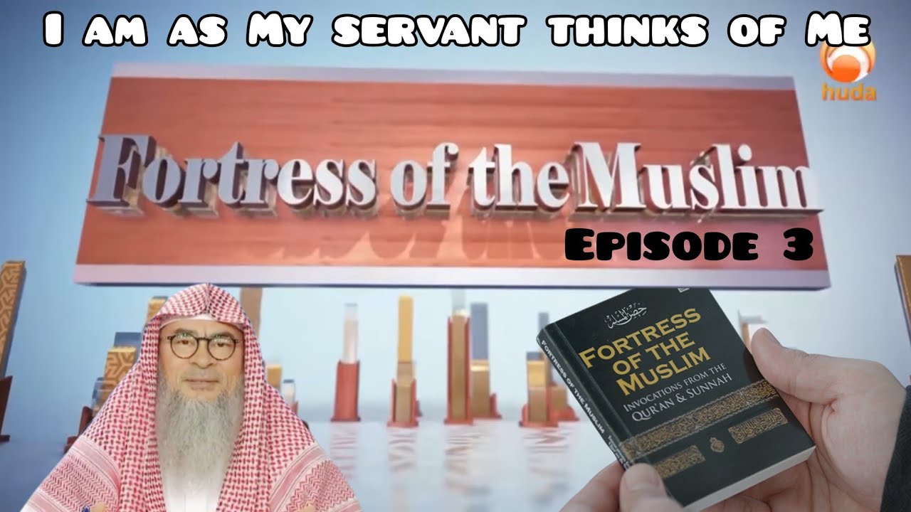 3 - I am as My servant thinks of Me