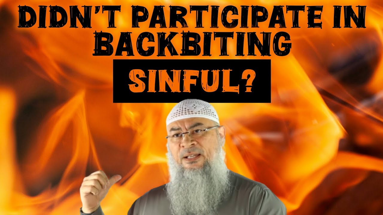 Am I involved in the sin of backbiting if I didn't participate