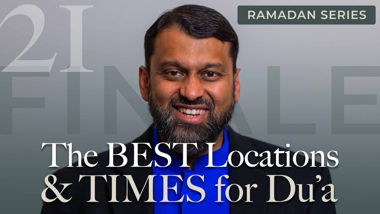 The Best LOCATIONS and TIMES for Du'a 