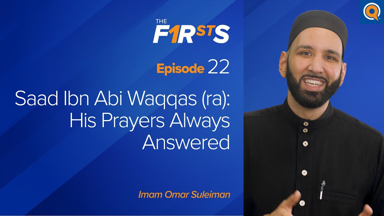 Saad Ibn Abi Waqqas (ra) His Prayers Always Answered - Dr. Omar Suleiman