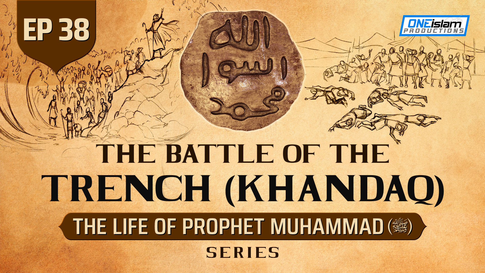 Ep 38 | The Battle Of The Trench (Khandaq)