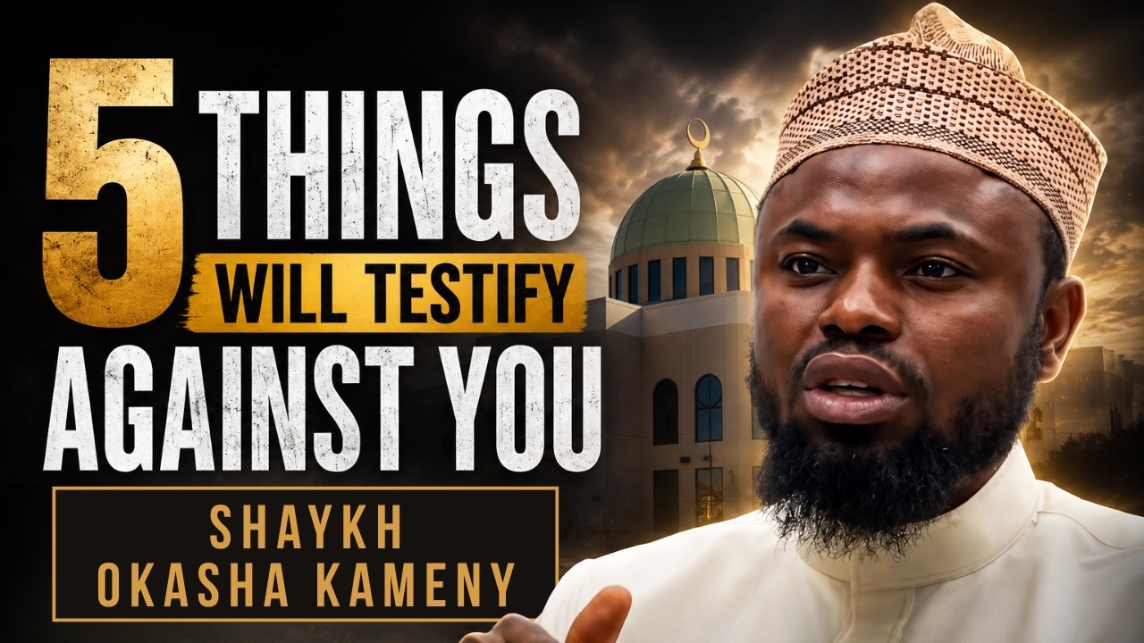 The 5 Things That Will Testify Against You On Judgement Day