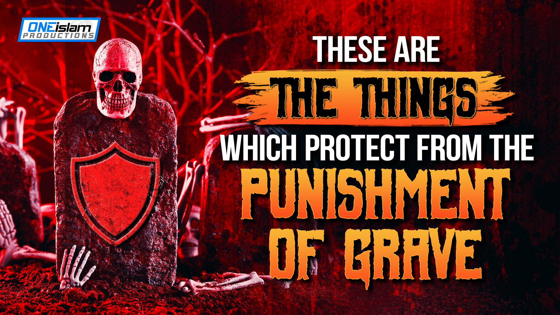 THESE ARE THE THINGS, WHICH PROTECT FROM THE PUNISHMENT OF GRAVE 
