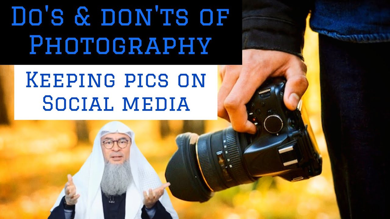 Do's & don'ts of photography. Can we keep pictures on social media
