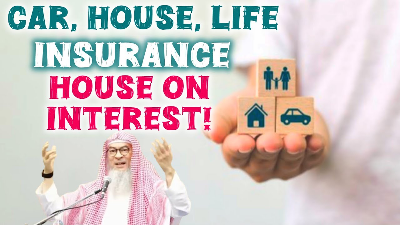 Is Insurance haram, Buying house on interest due to necessity