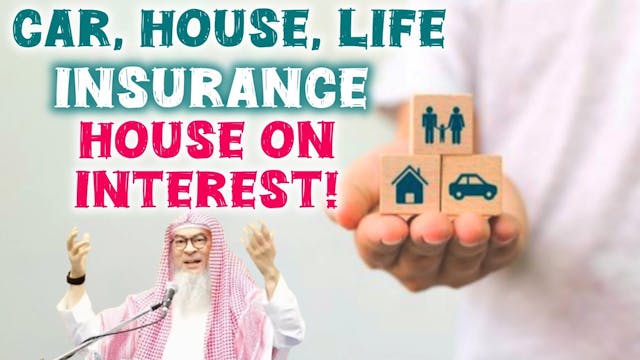 Is Insurance haram, Buying house on i...